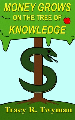 Book Cover Front: Money Grows on the Tree of Knowledge